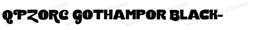 QPZORC Gothampor Black字体转换